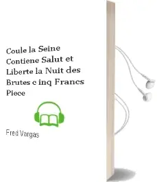 Descargar AudioLibro Coule la Seine (Contiene: Salut et Liberte; la Nuit des Brutes; c inq Francs Piece) de Fred Vargas año 2014