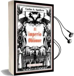 Descargar AudioLibro El Imperio Oblomov de Carlos A. Aguilera año 2014