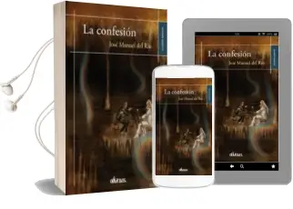 Descargar AudioLibro La Confesion de Jose Manuel Del Rio año 2014