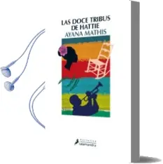 Descargar AudioLibro Las Doce Tribus de Hattie de Ayana Mathis año 2014