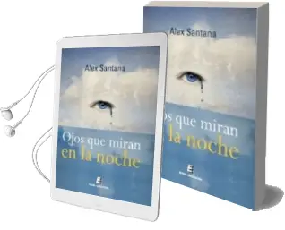 Descargar AudioLibro Ojos que Miran en la Noche de Alex Santana año 2014