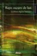AudioLibro Rayo Oscuro de luz de Guillermo Aguirre Martinez