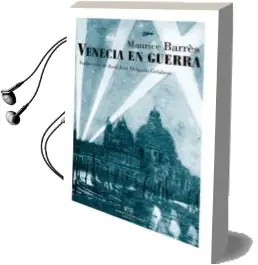 Descargar AudioLibro Venecia en Guerra de Maurice Barres año 2014