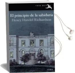 Descargar AudioLibro El Principio de la Sabiduría de Henry Handel Richardson año 2014
