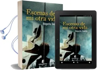 Descargar AudioLibro Escenas de mi Otra Vida de Begoña Sastre Calvillo año 2014