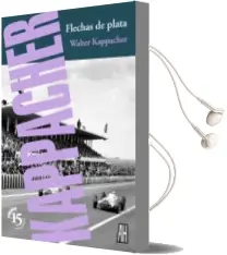 Descargar AudioLibro Flechas de Plata de Walter Kappacher año 2014