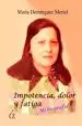 AudioLibro Impotencia, Dolor y Fatiga de Maria Dominguez Meriel