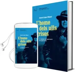 Descargar AudioLibro L Home Dels Ulls Grisos de Antoni Lopez Masso año 2014