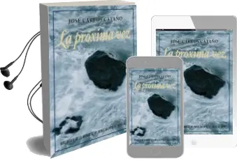 Descargar AudioLibro La Próxima vez de Jose Carlos Cataño año 2014