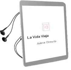 Descargar AudioLibro La Vida Vieja de Juana Olmedo año 2014
