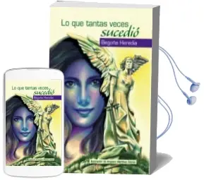 Descargar AudioLibro Lo que Tantas Veces Sucedió de Begoña Heredia Ortiz año 2014