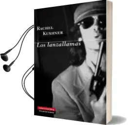 Descargar AudioLibro Los Lanzallamas de Rachel Kushner año 2014