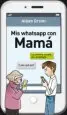 AudioLibro Mis Whatsapp con Mama de Alban Orsini
