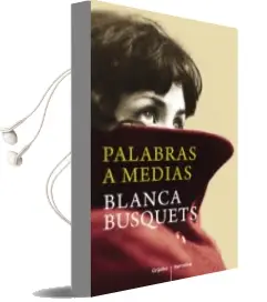 Descargar AudioLibro Palabras a Medias de Blanca Busquets año 2014