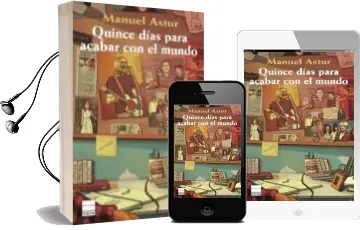 Descargar AudioLibro Quince Dias para Acabar con el Mundo de Manuel Astur año 2014