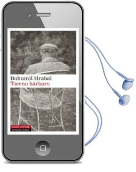 Descargar AudioLibro Tierno Bárbaro de Bohumil Hrabal año 2014