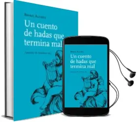 Descargar AudioLibro Un Cuento de Hadas que Termina mal de Rafael Alcides año 2014