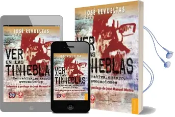 Descargar AudioLibro Ver en las Tinieblas: Narrativa, Ensayo, Evocaciones de Jose Revueltas año 2014