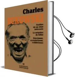 Descargar AudioLibro Charles Bukowski (Contiene: Escritos de un Viejo Indecente; la Maquina de Follar; Erecciones, Eyaculaciones, Exhibiciones de Charles Bukowski año 2014