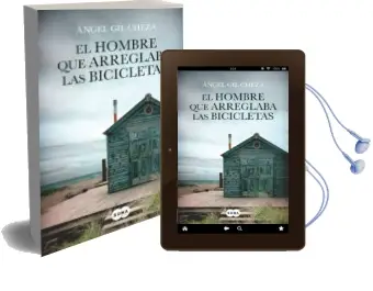 Descargar AudioLibro El Hombre que Arreglaba las Bicicletas de Angel Gil Cheza año 2014