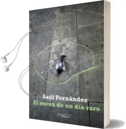 Descargar AudioLibro El Menú de un día Raro de Saul Fernandez Garcia año 2014