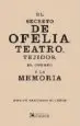 AudioLibro El Secreto de Ofelia: Teatro, Tejidos, el Cuerpo y la Memoria de Marife Santiago Bolaños
