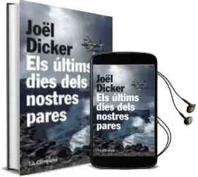 Descargar AudioLibro Els Ultims Dies Dels Nostres Pares de Joël Dicker año 2014