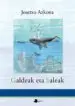 AudioLibro Galdeak eta Baleak de Josetxo Askona