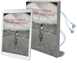 Descargar AudioLibro La Ciclista de las Soluciones Imaginarias de Edgar Borges año 2014
