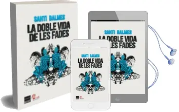 Descargar AudioLibro La Doble Vida de les Fades de Santi Balmes año 2014