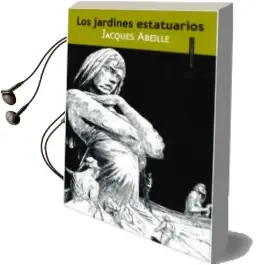Descargar AudioLibro Los Jardines Estatuarios de Jacques Abeille año 2014