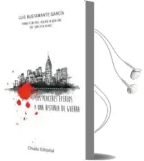 Descargar AudioLibro Los Placeres Etereos y una Historia de Guerra de Luis Bustamante Garcia año 2014