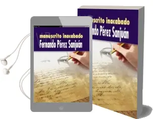 Descargar AudioLibro Manuscrito Inacabado de Fernando Perez Sanjuan año 2014