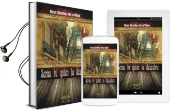 Descargar AudioLibro Serás tú Quien lo Descubra de Rosa Sanchez De La Vega año 2014