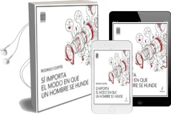 Descargar AudioLibro Sí Importa el Modo en que un Hombre se Hunde de Rodrigo Cortes Giraldez año 2014
