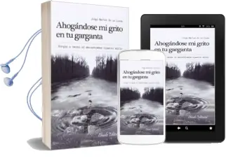 Descargar AudioLibro Ahogandose mi Grito en tu Garganta de Jorge Martos De La Llave año 2014