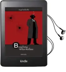 Descargar AudioLibro Bang Bang, Wilco Wallace de Angel Vallecillo año 2014