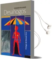 Descargar AudioLibro Desahogos de Armando Arconada año 2014