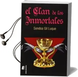 Descargar AudioLibro El Clan de los Inmortales de Sendoa Gil Luque año 2014