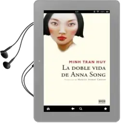 Descargar AudioLibro La Doble Vida de Anna Song de Huy Minh Tran año 2014