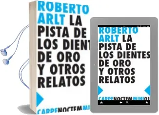 Descargar AudioLibro La Pista de los Dientes de oro y Otros Relatos de Roberto Arlt Lopez año 2014