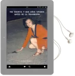 Descargar AudioLibro Mis Treinta y dos Años Vividos Antes de la Transicion de Pilar Ruiz Alovera año 2014