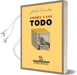 Descargar AudioLibro Sobre Casi Todo. Sobre Casi Nada de Julio Camba año 2014