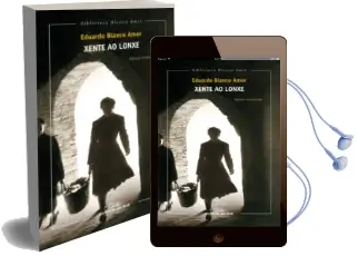 Descargar AudioLibro Xente ao Lonxe de Eduardo Blanco Amor año 2014