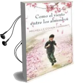 Descargar AudioLibro Como el Viento Entre los Almendros de Michelle Cohen Corasanti año 2014
