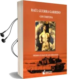 Descargar AudioLibro Con Tortura de Raul Guerra Garrido año 2014