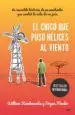 AudioLibro El Chico que Puso Helices al Viento: La Increible Historia de un Muchacho que Cambio la Vida de un Pais de William Kamkwamba, Bryan Mealer
