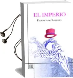Descargar AudioLibro El Imperio de Federico De Roberto año 2014
