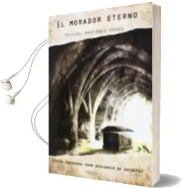 Descargar AudioLibro El Morador Eterno: ¿Estas Preparado para Descubrir el Secreto? de Pascual Martinez año 2014