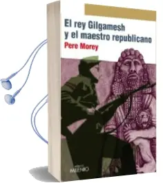 Descargar AudioLibro El rey Gilgamesh y el Maestro Republicano de Pere Morey Servera año 2014